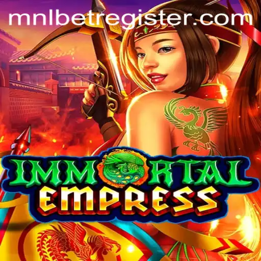 ImmortalEmpress: A New Era of Fantasy Gaming with MNLBET